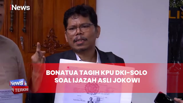 Kpu Ri Serahkan Ijazah Asli Jokowi  Bonatua Desak Kpu Dki Dan Solo Kooperatif   Inews Terkini