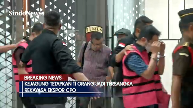 Geger  11 Orang Jadi Tersangka Rekayasa Ekspor Cpo  Ada Keterlibatan Pejabat   Breaking News   10 02