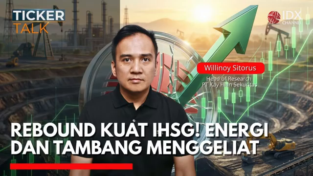 Rebound Kuat Ihsg  Energi Dan Tambang Menggeliat   Ticker Talk